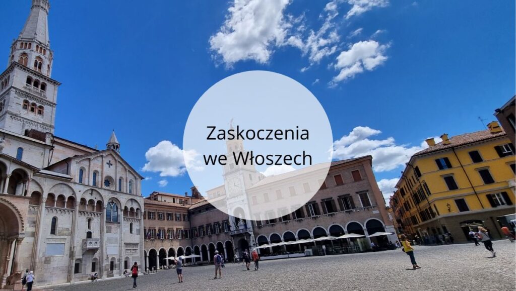 Co może Cię zaskoczyć we Włoszech